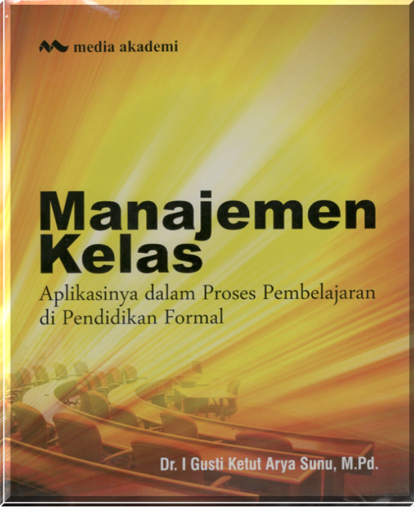 Manajemen Kelas : Aplikasinya Dalam Proses Pembelajaran Di Pendidikan ...