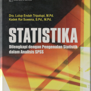 Statistika : Dilengkapi dengan Pengenalan Statistik dalam Analisis SPSS