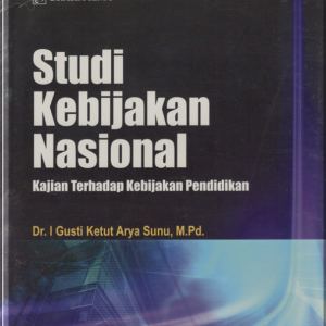 Studi Kebijakan Nasional : Kajian Terhadap Kebijakan Pendidikan
