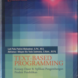 Text-Based Programming : Konsep Dasar & Aplikasi Pengembangan Produk Pendidikan